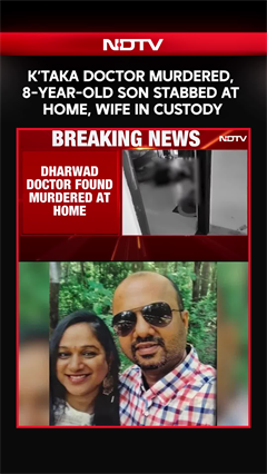 Karnataka Doctor Murdered  8-Year-Old Son Stabbed At Home, Wife In Custody
