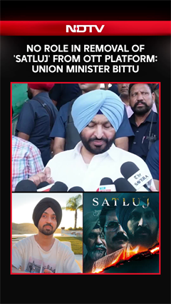 Satluj Movie News | Union Minister Bittu On Removal Of 'Satluj' From OTT Platform