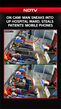 On Cam: Man Sneaks Into UP Hospital Ward, Steals Patients' Mobile Phones