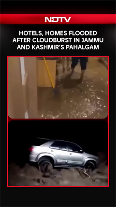 Jammu Kashmir Cloudburst | Hotels, Homes Flooded After Cloudburst In Jammu And Kashmir's Pahalgam