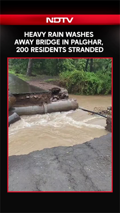 Maharashtra: Heavy Rain Washes Away Bridge In Palghar, 200 Residents Stranded