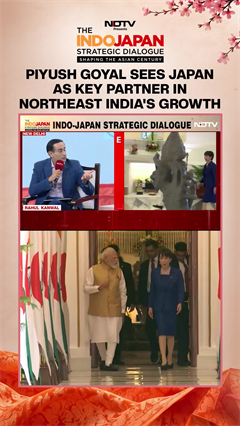 Piyush Goyal Sees Japan As Key Partner In Northeast India's Growth