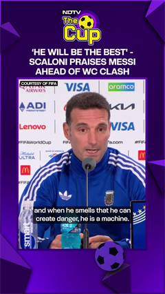 FIFA 2026 | "He Will Be The Best": Scaloni Praises Messi Ahead Of World Cup Quarter Final Clash