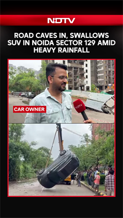 Delhi NCR Rain | Noida Road Cave-In: Car Plunges Into Sinkhole After Heavy Rain
