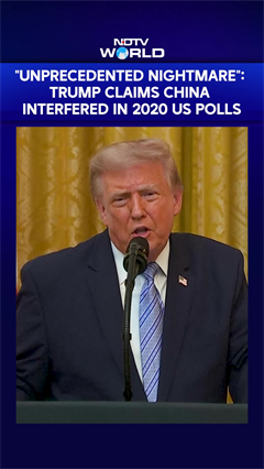Trump Claims China Tried To Meddle In US Polls Questions Election Security
