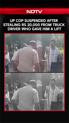 Video: UP Cop Suspended After Stealing Rs 20,000 From Truck Driver Who Gave Him A Lift