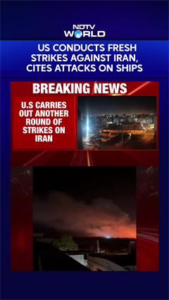 US Launches Fresh Strikes on Iran, Cites Ship Attacks