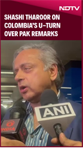 Video: Shashi Tharoor On Colombia's U-Turn Over Pakistan Remarks