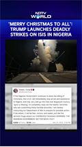 "Merry Christmas To All": Trump Launches Deadly Strikes On ISIS In Nigeria