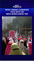 India-bangladesh Are Indispensable For Each Other: Jamaat-e-Islami Candidate To NDTV