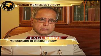 Video : Pranab to NDTV: No occasion to discuss to Dow