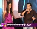 Videos : Salman desires a size zero pizza