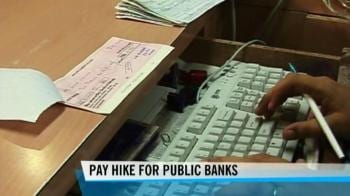 Video : PSU banks get first pay hike in 5 years
