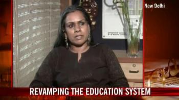 Video : Revamping the education system
