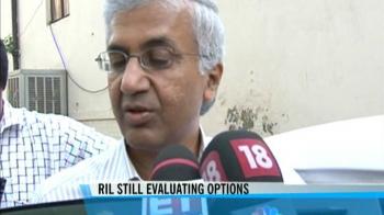 RIL still evaluating options
