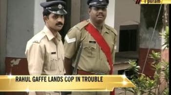 Video : Rahul gaffe lands cop in trouble