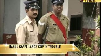 Rahul gaffe lands cop in trouble