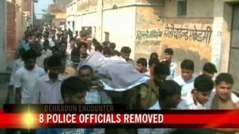 Video : Dehradun encounter: 8 police officials removed