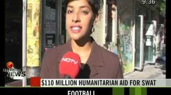 Video : $110 million humanitarian aid for Swat