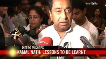 Video : Lessons to be learnt from Metro mishap: Kamal Nath