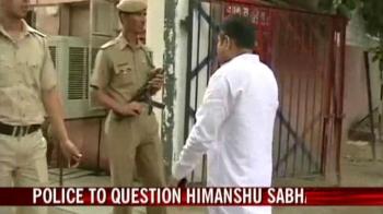 Video : Police to question Himanshu Sabharwal