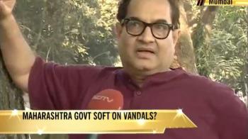 Video : Maharashtra govt soft on vandals?