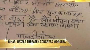 Video : Bihar: Naxals threaten Congress workers